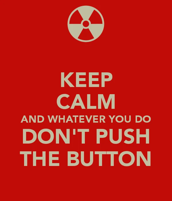 keep-calm-and-whatever-you-do-don-t-push-the-button.webp