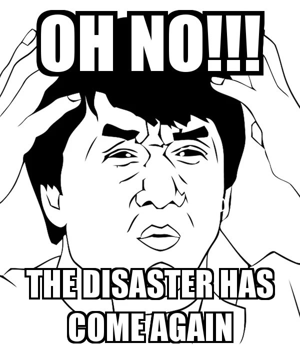 oh-no-the-disaster-has-come-again.webp
