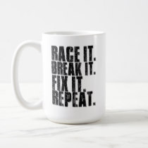race_it_break_it_fix_it_repeat_coffee_mug-p168766707764076106envnx_210.jpg