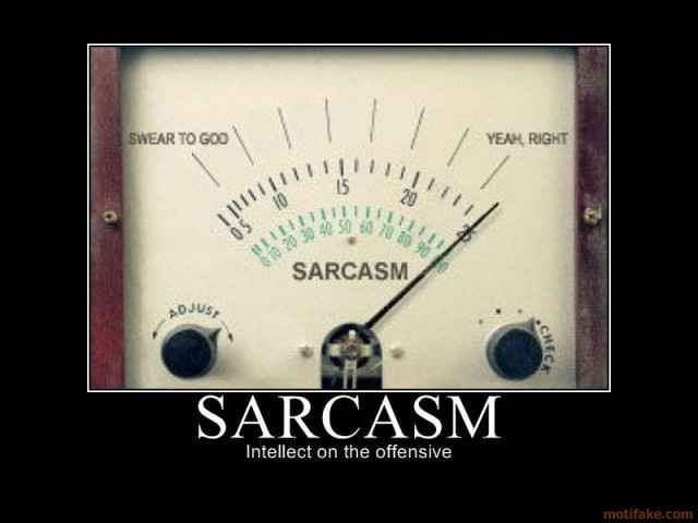 sarcasm-life-time-humor-intellect-offensive-fun-demotivational-poster-1239867476.jpg