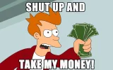 Shut-up-and-take-my-money.webp Shut-up-and-take-my-money.webp